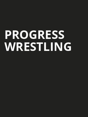 Progress Wrestling at Alexandra Palace
